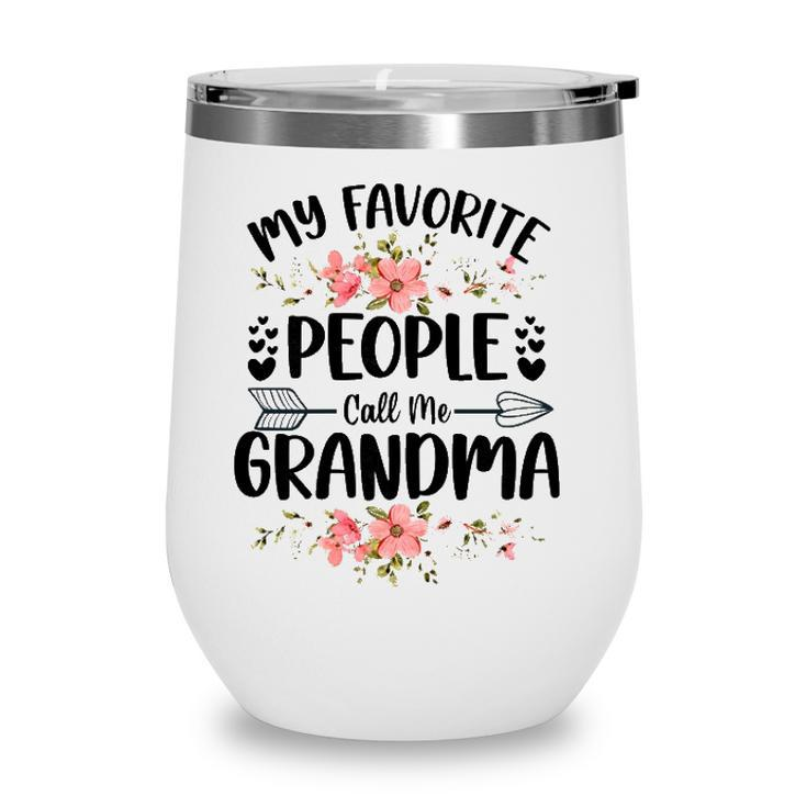 Womens My Favorite People Call Me Grandma Mothers Day Gifts Wine Tumbler