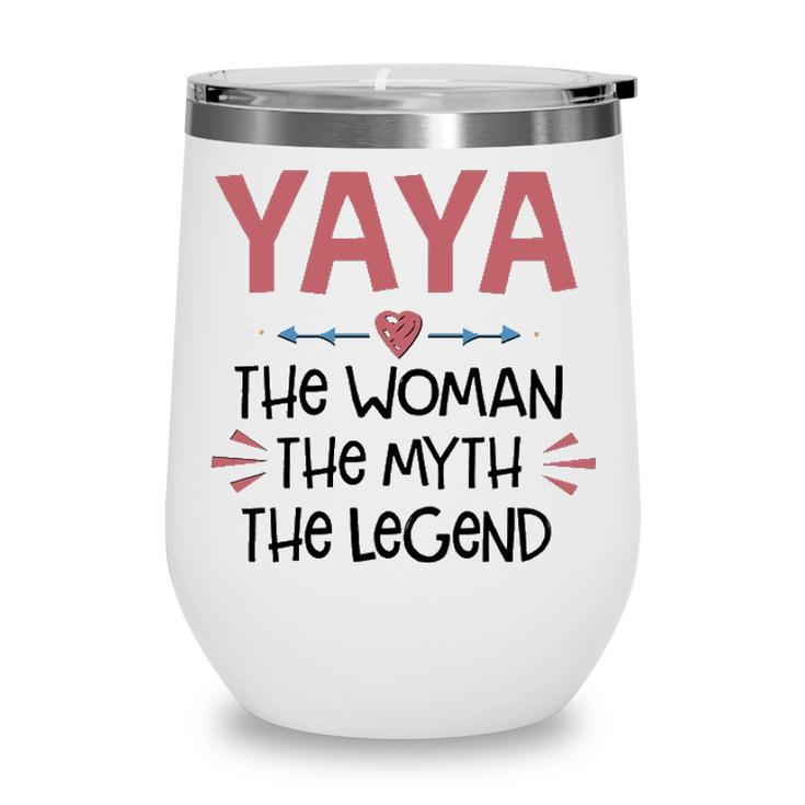 Yaya Grandma Gift   Yaya The Woman The Myth The Legend Wine Tumbler