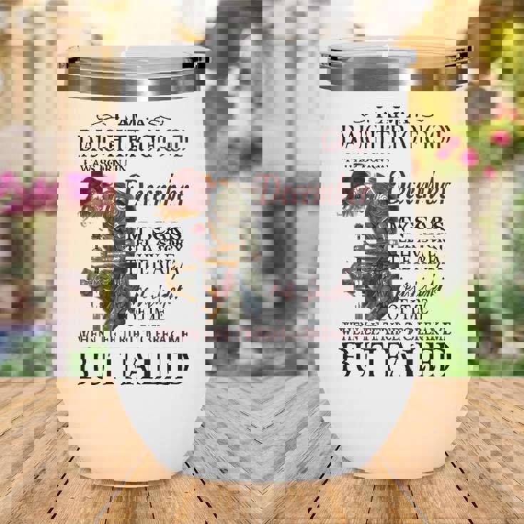 December Girl Gift December Girl I Am A Daughter Of God Wine Tumbler
