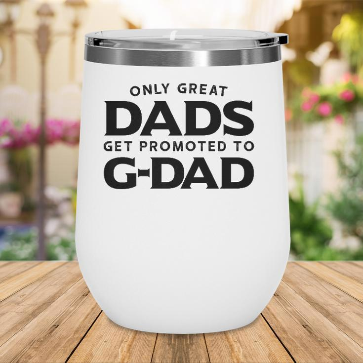 G-Dad Gift Only Great Dads Get Promoted To G-Dad Wine Tumbler