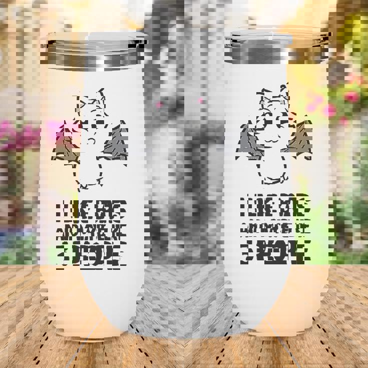 I Like Bats And Maybe Like 3 People Wine Tumbler