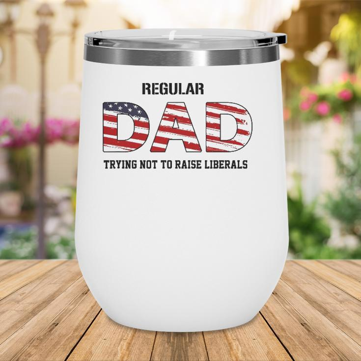Mens Regular Dad Not Trying To Raise Liberals Funny Fathers Day Wine Tumbler