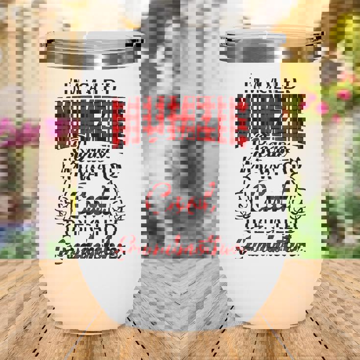 Mumzie Grandma Gift Im Called Mumzie Because Im Too Cool To Be Called Grandmother Wine Tumbler