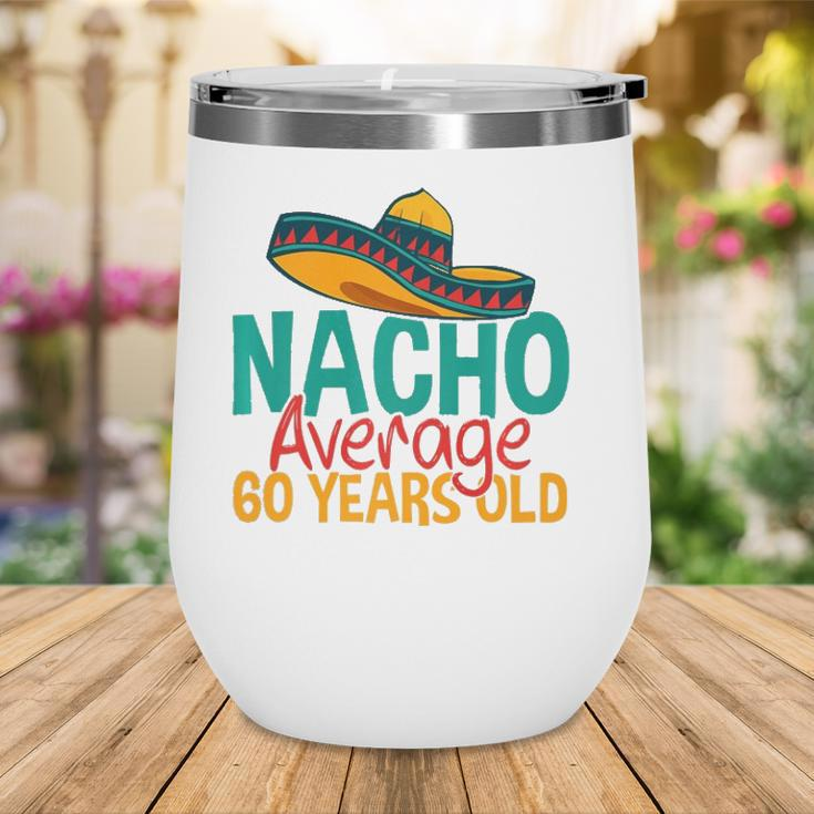 Nacho Average 60 Years Old Cinco De Mayo 60Th Birthday Wine Tumbler