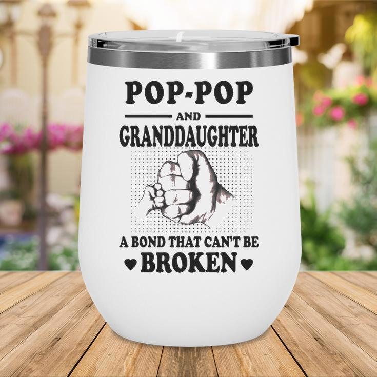 Pop Pop Grandpa Gift Pop Pop And Granddaughter A Bond That Cant Be Broken Wine Tumbler
