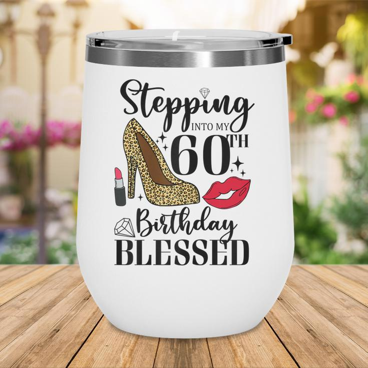 Womens Stepping Into My 60Th Birthday Blessed Womens 60 Years Old Wine Tumbler