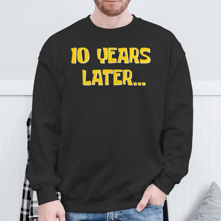 10 Years Later Millennial Gen Alpha 10Th Birthday Sweatshirt Gifts for Old Men