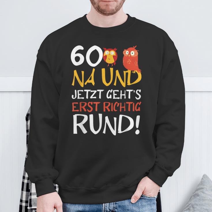 60 Jetzt Gehts Erst Richtig Round Birthday Sweatshirt Geschenke für alte Männer