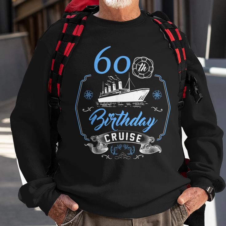 60 Year Old B-Day 60Th Birthday Cruise Group Friends Sweatshirt Gifts for Old Men