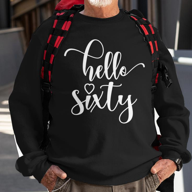 60Th Birthday For Women Hello Sixty 60 Years Old Cute Sweatshirt Gifts for Old Men