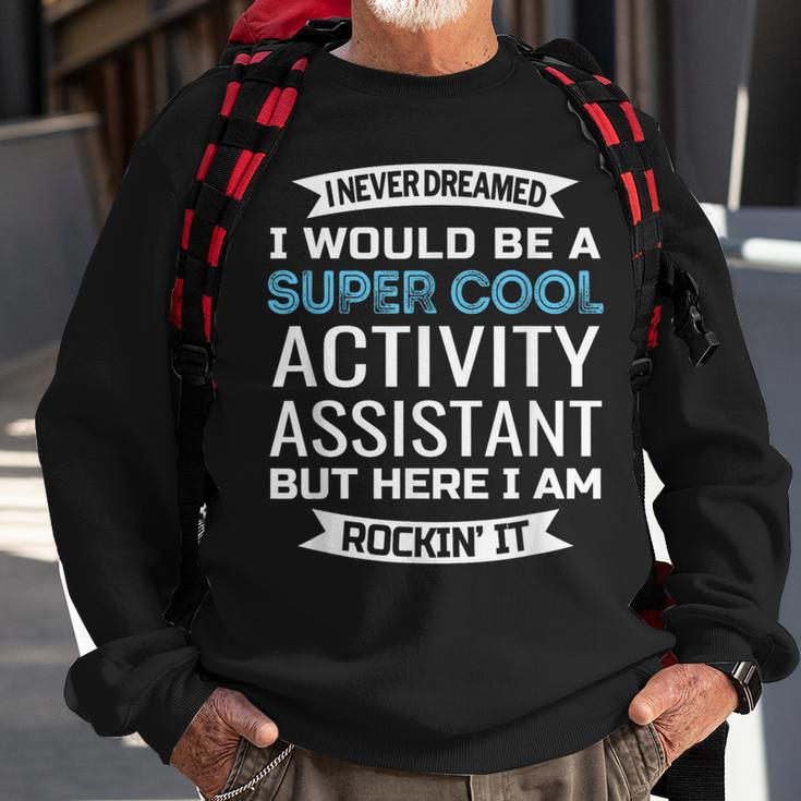 Activity Assistant Activities Professional Week Sweatshirt Gifts for Old Men