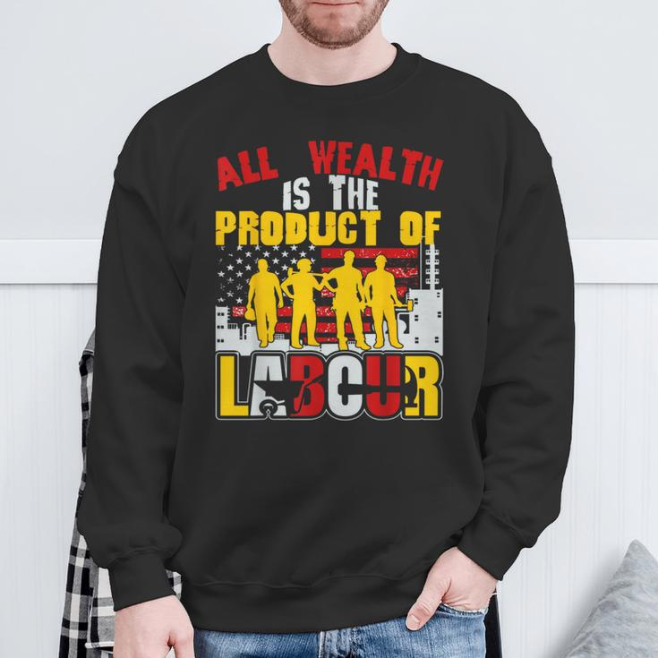 Aller Reichtum Ist Das Produkt Der Arbeit Perfekter Tag Der Sweatshirt Geschenke für alte Männer