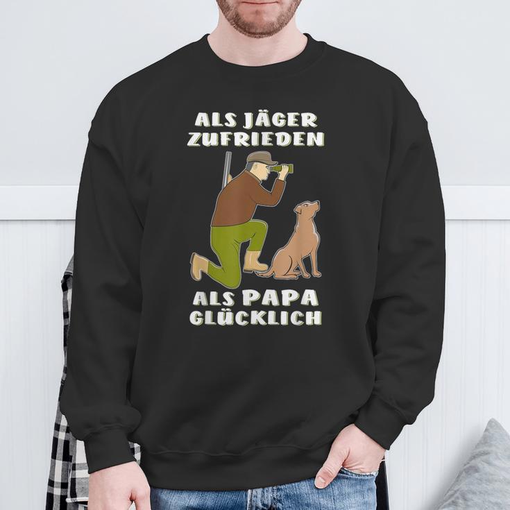 Als Jäger Satisfaction Als Papa Glücklich Hunting Hunter Sweatshirt Geschenke für alte Männer