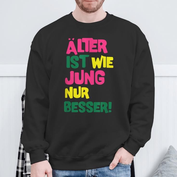 Älter Ist Wie Jung Nur Besser German Language Sweatshirt Geschenke für alte Männer
