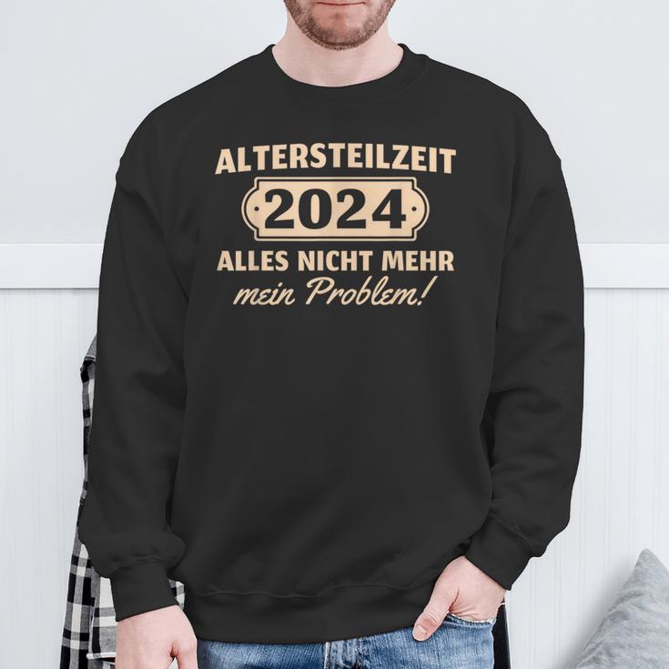 Altersteilzeit 2024 Nicht Mein Problem Ruhestand Sweatshirt Geschenke für alte Männer