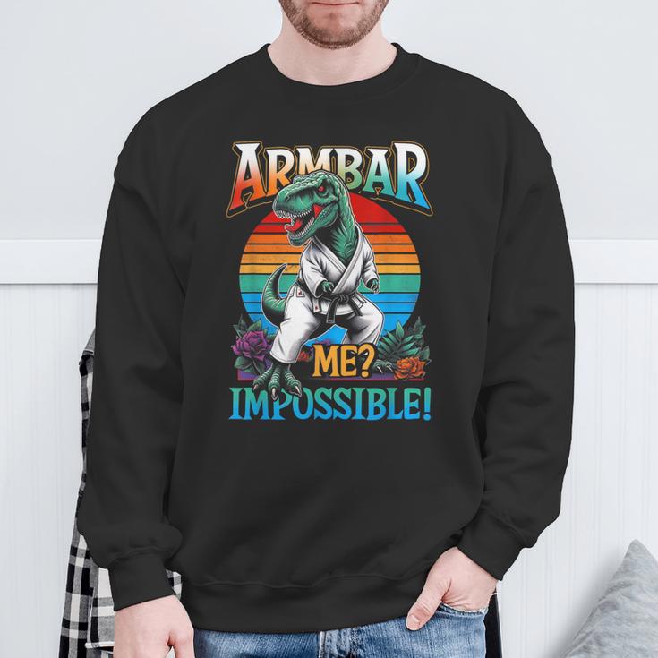 Armbar Me ImpossibleRex Dinosaur Jiujitsu Bjj Sweatshirt Gifts for Old Men