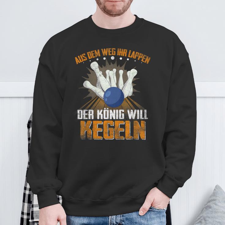 Aus Dem Weg Ihr Lappen Der König Will Kegeln Für Sportkegler Sweatshirt Geschenke für alte Männer