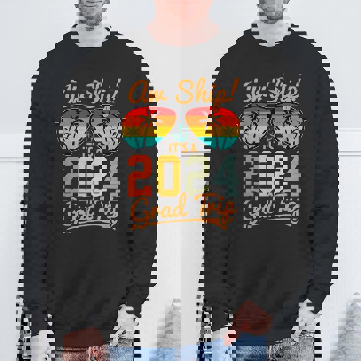 Aw Ship It's A Grad Trip 2024 Vintage Graduation Cruise 2024 Sweatshirt Gifts for Old Men