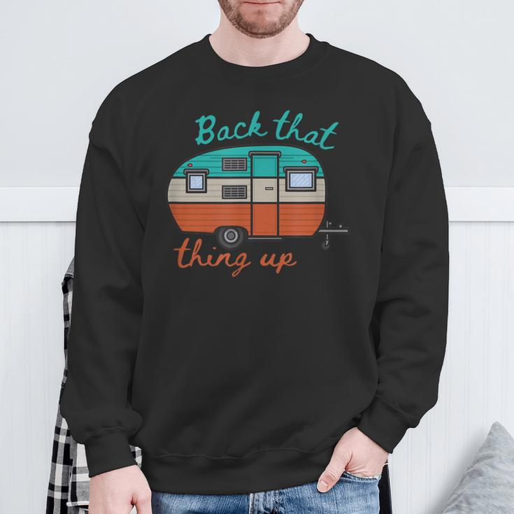 Back That Thing Up Camping Sweatshirt Gifts for Old Men