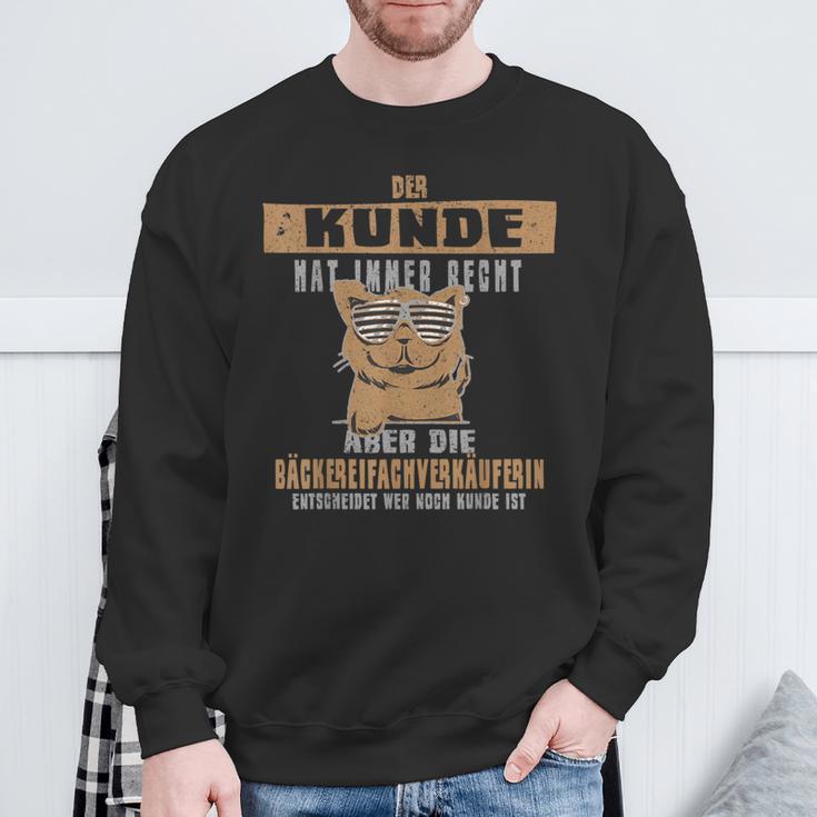 Bakery Seller Der Kunden Hat Recht Kollelegin Profession S Sweatshirt Geschenke für alte Männer