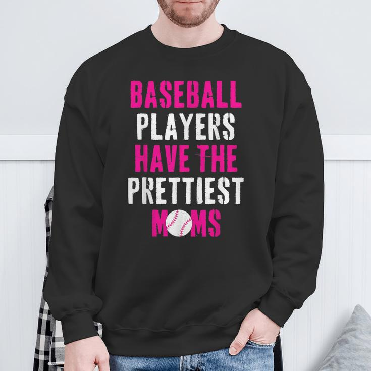 Baseball Players Have The Prettiest Moms Sweatshirt Gifts for Old Men