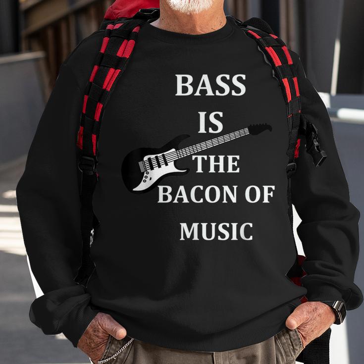 Bass Is The Bacon Of MusicBass Players T Sweatshirt Gifts for Old Men