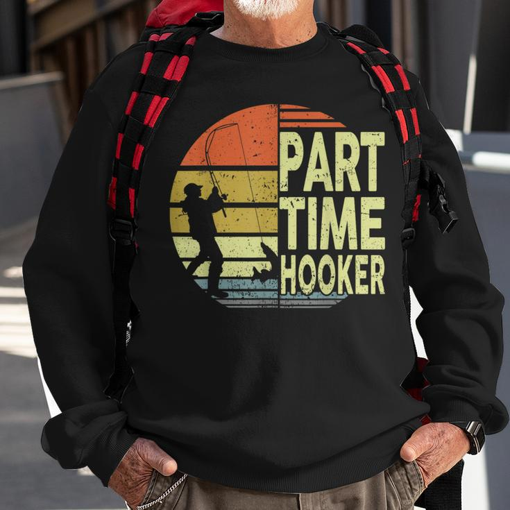 Bass Fishing- Part Time Hooker Father Day Dad Sweatshirt Gifts for Old Men