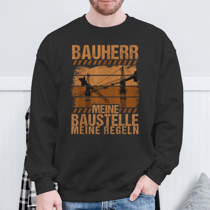 Bauherr Meine Bausite Meine Rules Sweatshirt Geschenke für alte Männer