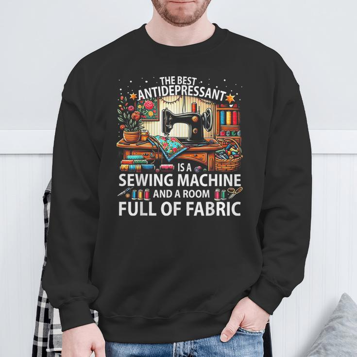 The Best Antidepressant Is A Sewing Machine And A Room Full Sweatshirt Gifts for Old Men