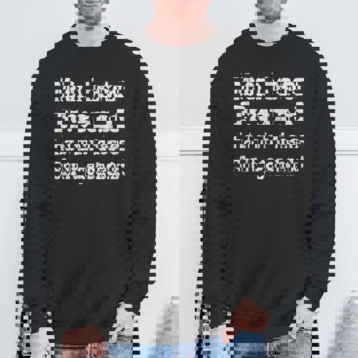 Best Friend Hat Mir Dieses Friendship Sweatshirt Geschenke für alte Männer