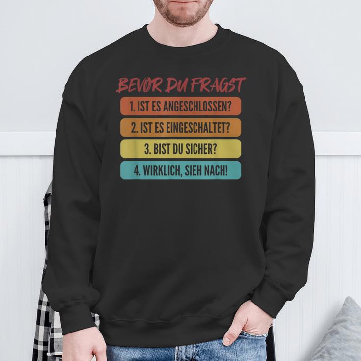 Bevor Du Fragst It-Betrieb Informatiker Admin Administrator Sweatshirt Geschenke für alte Männer