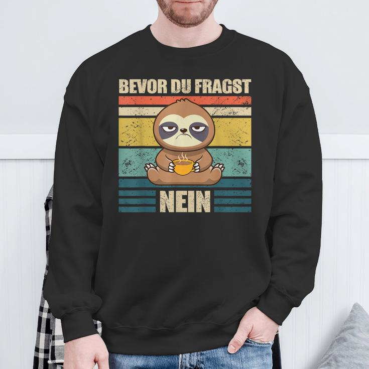 Bevor Du Fragst Nein Faultier Ich Hasse Menschen German Black Sweatshirt Geschenke für alte Männer