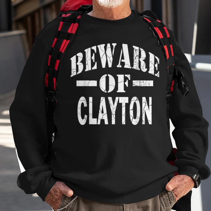 Beware Of Clayton Family Reunion Last Name Team Custom Sweatshirt Gifts for Old Men