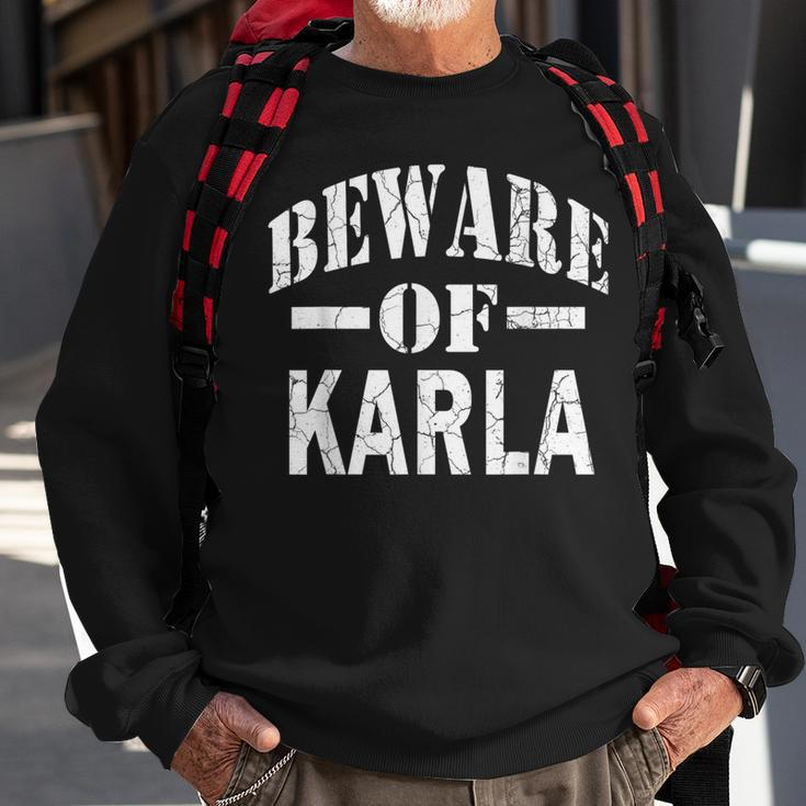 Beware Of Karla Family Reunion Last Name Team Custom Sweatshirt Gifts for Old Men