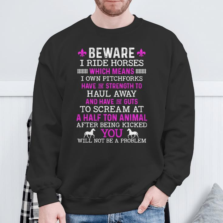 Beware I Ride Horses Horse Lover Girls Riding Racing Sweatshirt Gifts for Old Men