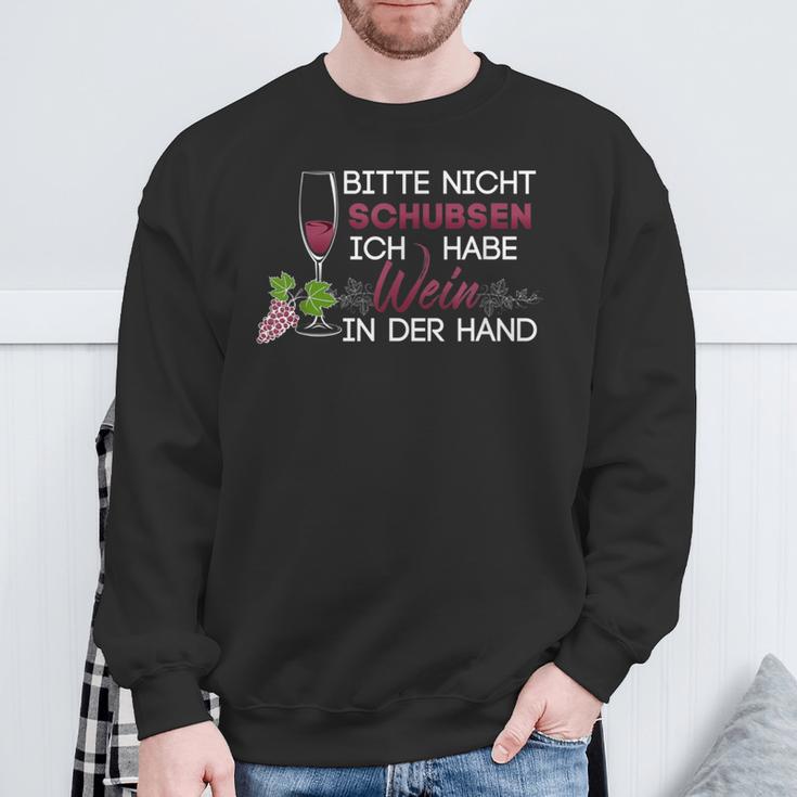 Bitte Nicht Schubsen Ich Habe Wein In Der Hand Sweatshirt Geschenke für alte Männer