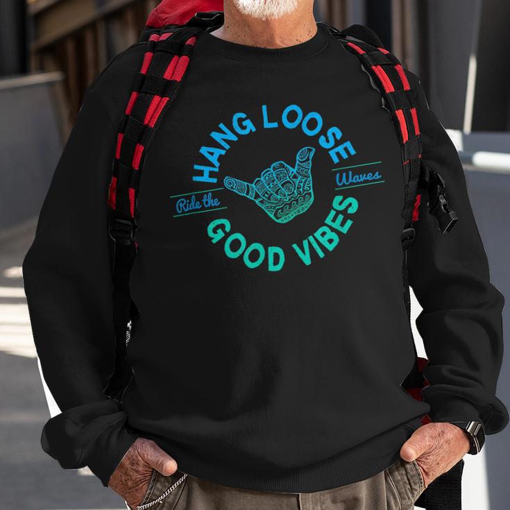 Blue Hang Loose Ride The Waves Good Vibes Sweatshirt Gifts for Old Men