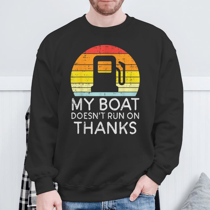 My Boat Doesnt Run On Thanks Gas Joke Boat Captain Men Sweatshirt Gifts for Old Men