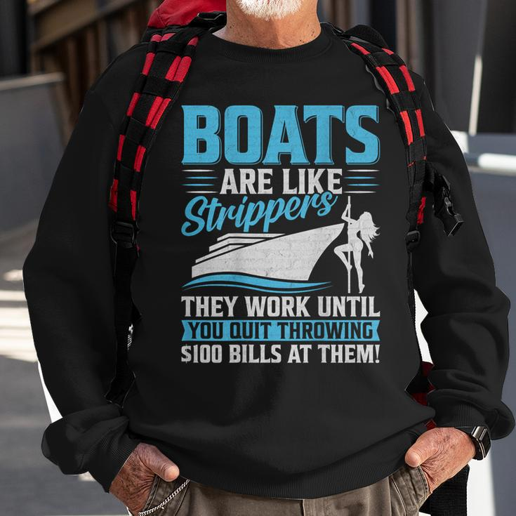 Boats Are Like Strippers They Won't Work Until You Boating Sweatshirt Gifts for Old Men