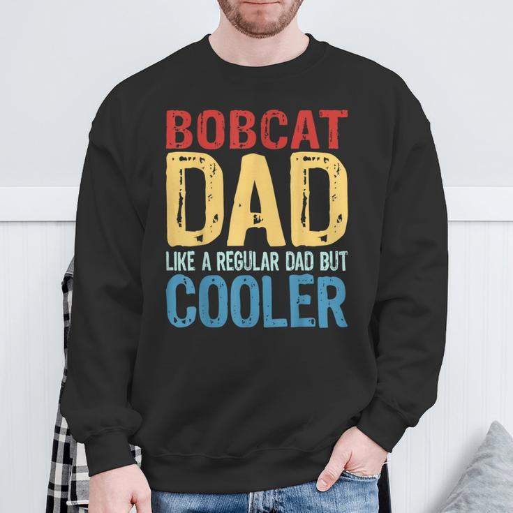 Bobcat Dad Like A Regular Dad But Cooler Sweatshirt Gifts for Old Men