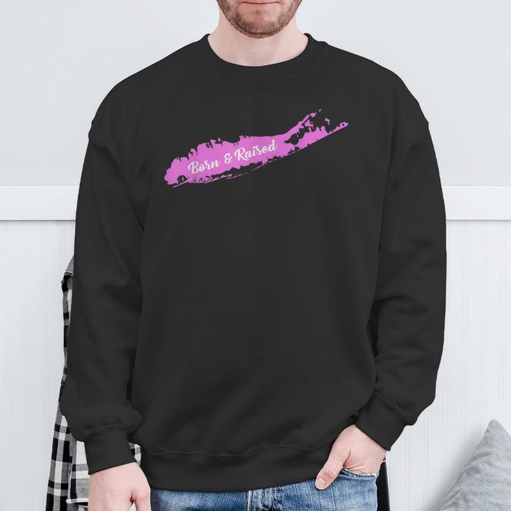 Born And Raised Long Island NySweatshirt Gifts for Old Men