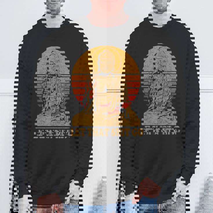 Bouddha Laisse Aller Cette Merde Let That Shit Go Sweater e Cadeaux pour les vieillards