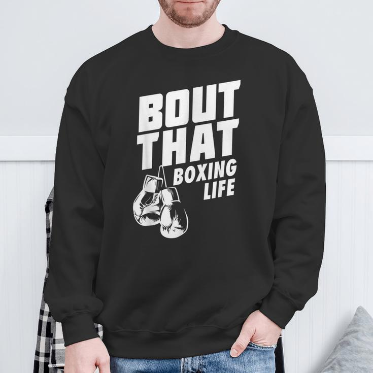 Bout That Boxing Life Boxing Gloves Sweatshirt Gifts for Old Men