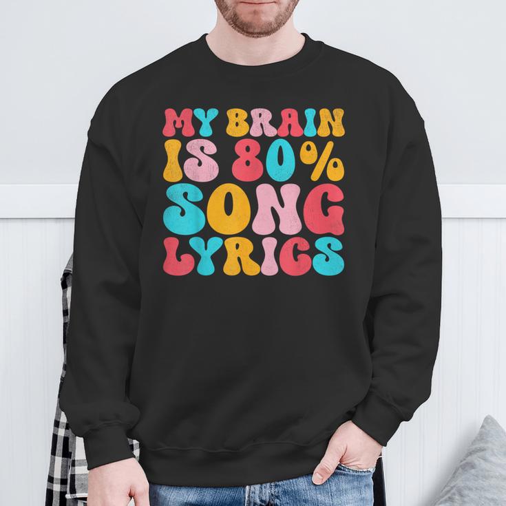 My Brain Is 80 Percent Song Lyrics Quote Music Lover Sweatshirt Gifts for Old Men