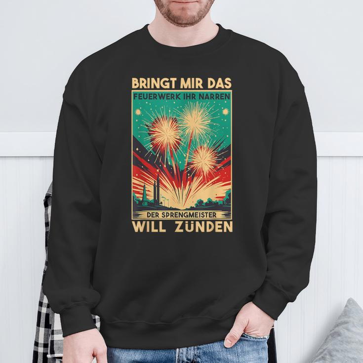 Bringt Mir Das Feuerwerk Ihr Narren Der Sprengmeister Wills Sweatshirt Geschenke für alte Männer