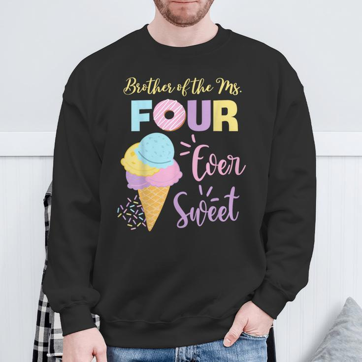 Brother Of The Ms Four Ever Sweet Ice-Cream 4Th Birthday Sweatshirt Gifts for Old Men