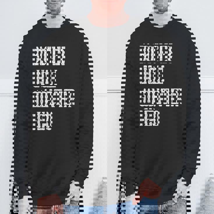 Brother Uncle Godfather Hero Father's Day Uncle Birthday Sweatshirt Gifts for Old Men