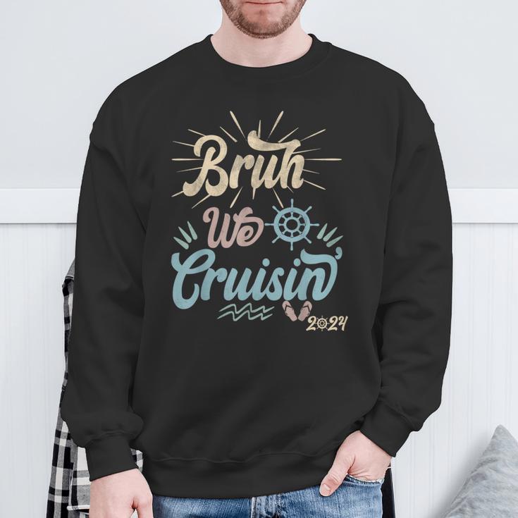 Bruh We Cruisin' Vintage Ocean Lovers Cruising Family 2024 Sweatshirt Gifts for Old Men