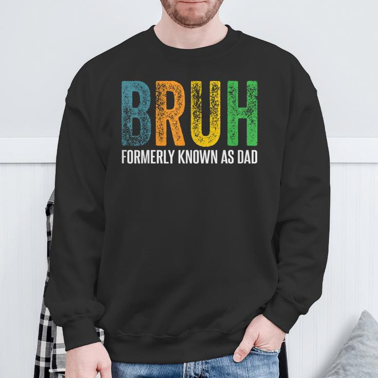 Bruh Formerly Known As Dad Papa Daddy Cool Father’S Day Sweatshirt Gifts for Old Men