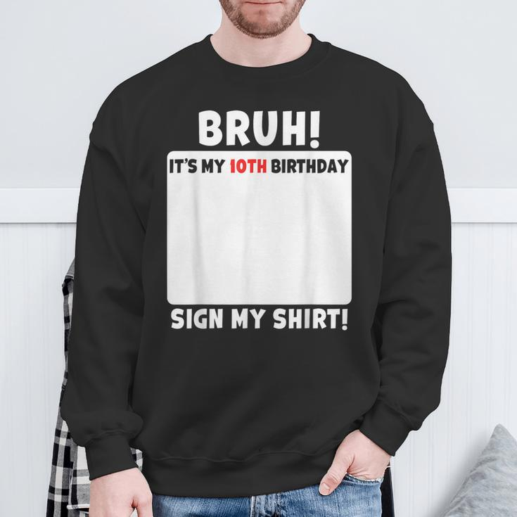 Bruh It's My 10Th Birthday Sign My 10 Year Old Party Sweatshirt Gifts for Old Men